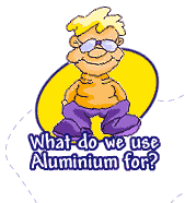What do we use Aluminium for?