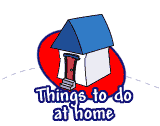 Things to do at home