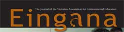 EINGANA &ndash; Victorian Association of Environmental Education December 2007