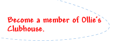 Join Ollie's Clubhouse